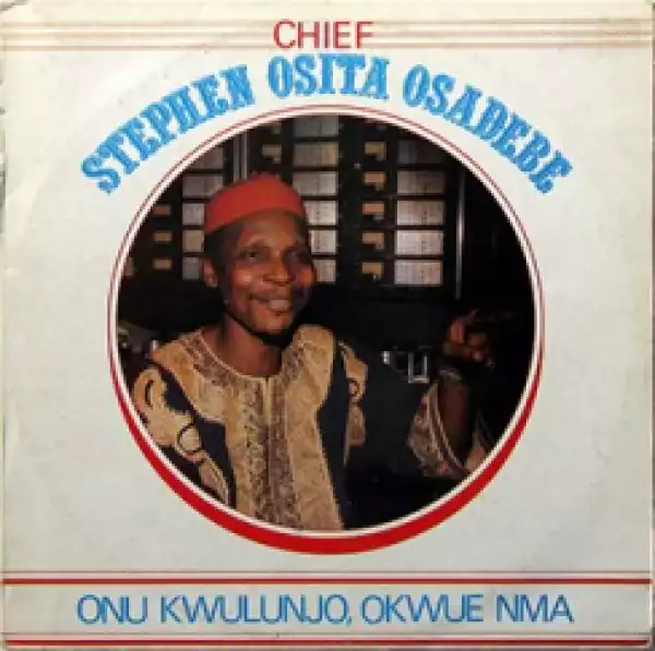 Onu Kwulu Njo BY Chief Stephen Osita Osadebe